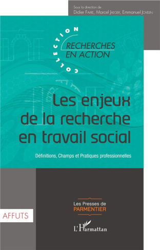 Les enjeux de la recherche en travail social. Définitions, champs et pratiques professionnelles