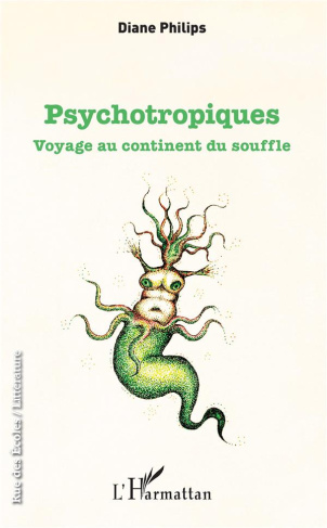 Pyschotropiques. Voyage au continent du souffle
