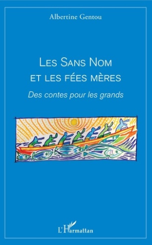 Les sans nom et les fées mères. Des contes pour les grands
