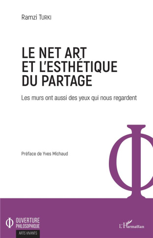 Le Net Art et l'esthétique du partage. Les murs ont aussi des yeux qui nous regardent