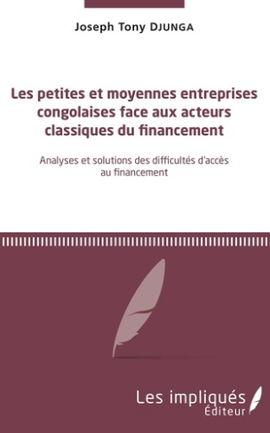 Les petites et moyennes entreprises congolaises face aux acteurs classiques du financement. Analyses
