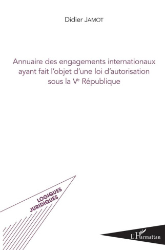 Annuaire des engagements internationaux ayant fait l'objet d'une loi d'autorisation sous la Ve Répub