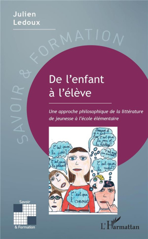 De l'enfant à l'élève. Une approche philosophique de la littérature de jeunesse à l'école élémentair