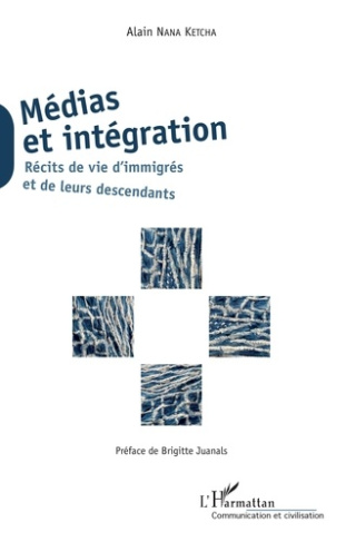 Médias et intégration. Récits de vie d'immigrés et de leurs descendants