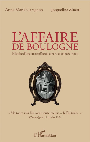 L'affaire de Boulogne. Histoire d'une meutrière au coeur des années trente