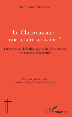 Le christianisme : une affaire africaine ? L'intervention de la théologie et du christianisme en con