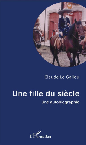 Une fille du siècle. Une autobiographie