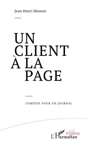 Un client à la page. Comédie pour un journal