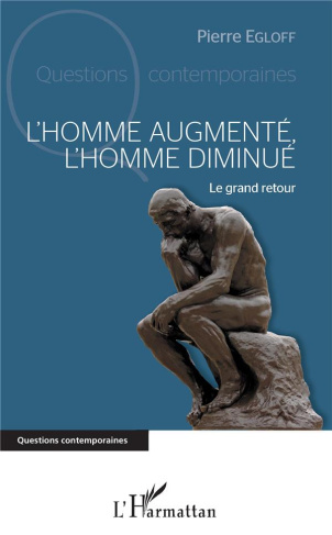 L'homme augmenté, l'homme diminué. Le grand retour