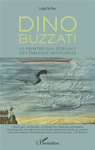 Dino Buzzati. Le peintre qui écrivait des tableaux impossibles