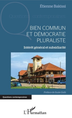 Bien commun et démocratie pluraliste. Intérêt général et subsidiarité