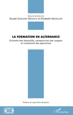 La formation en alternance. Diversité des dispositifs, perspectives des usagers et complexité des ap