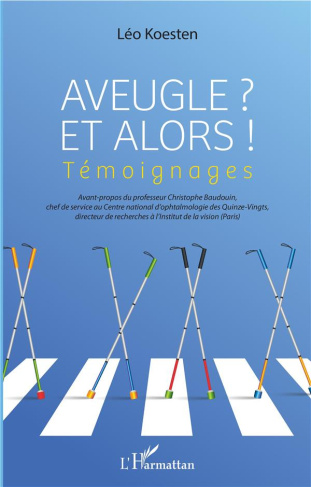Aveugle ? Et alors ! Témoignages