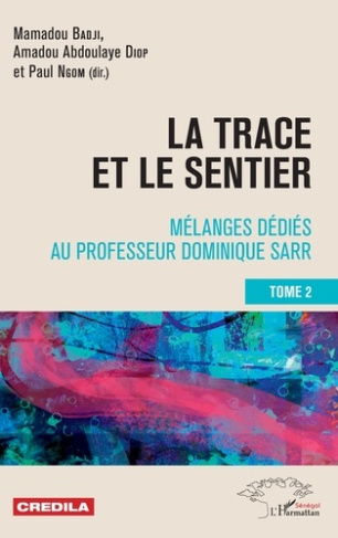 La trace et le sentier. Mélanges dédiés au professeur Dominique Sarr Tome 2