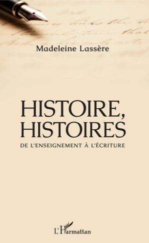 Histoire, Histoires. De l'enseignement à l'écriture