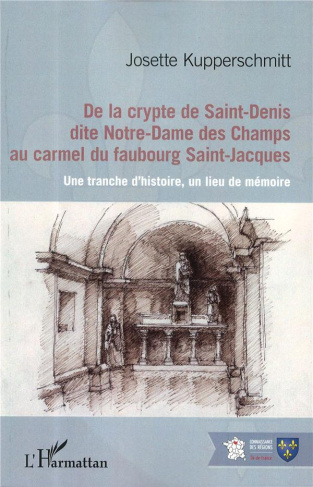 De la crypte de Saint-Denis dite Notre-Dame des Champs au carmel du faubourg Saint-Jacques. Une tran