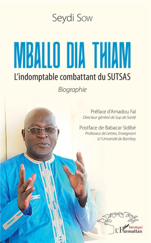 Mballo Dia Thiam - L'indomptable combattant du SUTSAS. Biographie