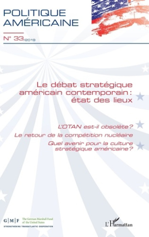 Politique américaine N° 33/2019 : Le débat stratégique américain contemporain : état des lieux