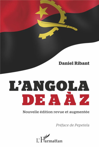 L'Angola de A à Z. Edition revue et augmentée