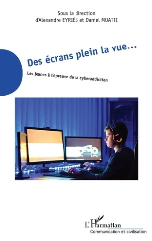 Des écrans plein la vue... Les jeunes à l'épreuve de la cyberaddiction