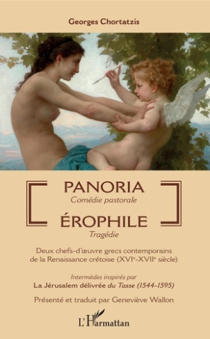 Panoria ; Erophile. Deux chefs-d'oeuvre grecs contemporains de la Renaissance crétoise (XVIe-XVIIe