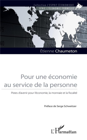 Pour une économie au service de la personne. Pistes d'avenir pour l'économie, la monnaie et la fisca