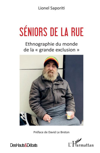 Séniors de la rue. Ethnographie du monde de la "grande exclusion"