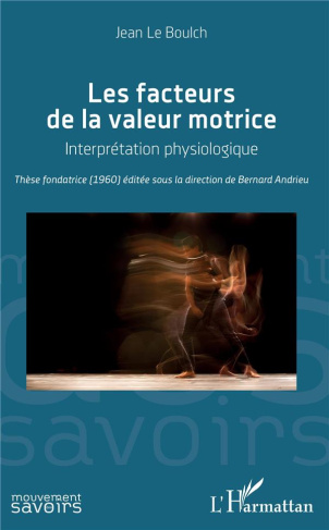Les facteurs de la valeur motrice. Interprétation physiologique