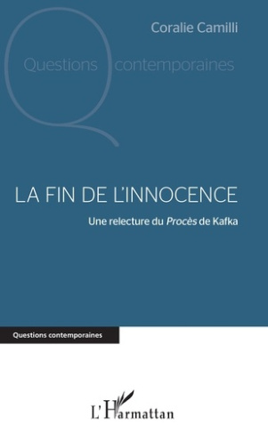 La fin de l'innocence. Une relecture du Procès de Kafka