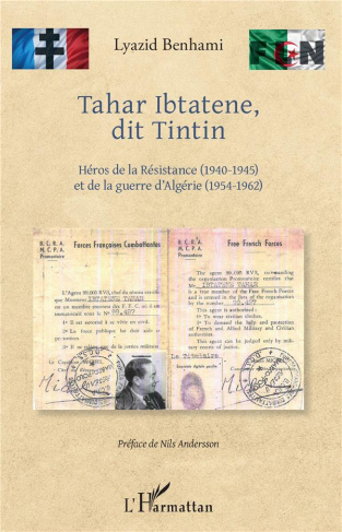 Tahar Ibtatene, dit Tintin. Héros de la Résistance (1940-1945) et de la guerre d'Algérie (1954-1962)