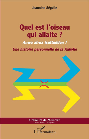 Quel est l'oiseau qui allaite ? Une histoire personnelle de la Kabylie