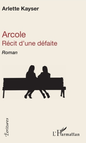 Arcole. Récit d'une défaite