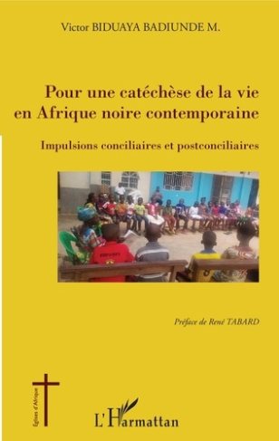 Pour une catéchèse de la vie en Afrique noire contemporaine. Impulsions conciliaires et postconcilia