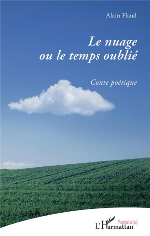 Le nuage ou le temps oublié. Conte poétique