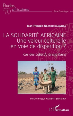 La solidarité africaine - Une valeur culturelle en voie de disparition ? Cas des Luba du Grand Kasaï