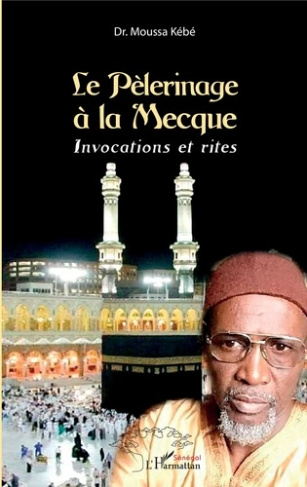 Le pèlérinage à la Mecque. Invocations et rites