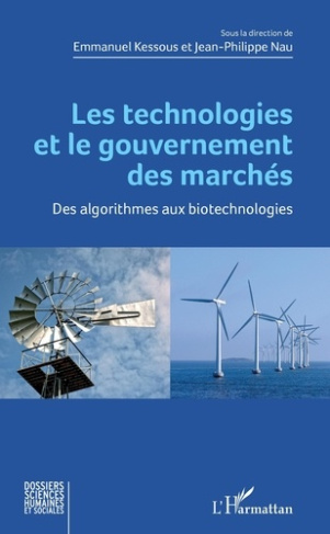 Les technologies et le gouvernement des marchés. Des algorithmes aux biotechnologies
