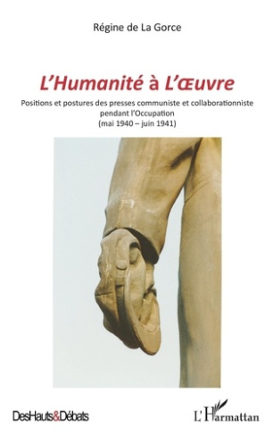 L'Humanité à L'Oeuvre. Positions et postures des presses communiste et collaborationniste pendant l'