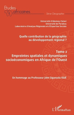 Quelle contribution de la géographie au développement régional ? Tome 2, Empreintes spatiales et dyn