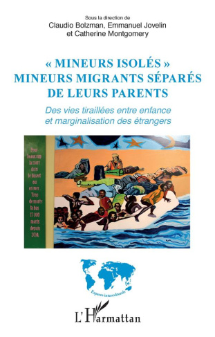 Mineurs isolés, Mineurs migrants séparés de leurs parents. Des vies tiraillées entre enfance et ma