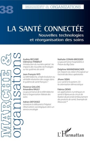 Marché et Organisations N° 38 : La santé connectée. Nouvelles technologies et réorganisation des soi