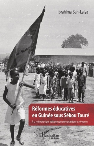 Réformes éducatives en Guinée sous Sékou Touré. A la recherche d'une troisième voie entre orthodoxie