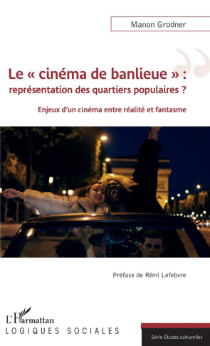 Le "cinéma de banlieue" : représentation des quartiers populaires ? Enjeux d'un cinéma entre réalité
