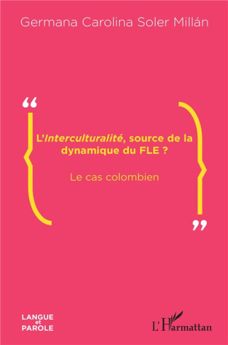 L'interculturalité, source de la dynamique du FLE ? Le cas colombien