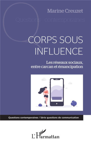 Corps sous influence. Les réseaux sociaux, entre carcan et émancipation