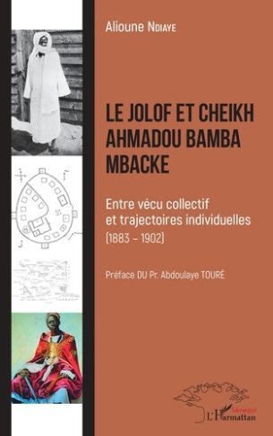 Le Jolof et Cheikh Ahmadou Bamba Mbacké. Entre vécu collectif et trajectoires individuelles (1883-19