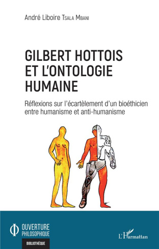 Gilbert Hottois et l'ontologie humaine. Réflexions sur l'écartèlement d'un bioéthicien entre humanis