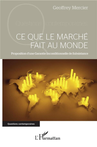Ce que le marché fait au monde. Proposition d'une Garantie Inconditionnelle de Subsistance