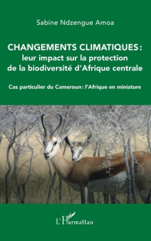 Changements climatiques : leur impact sur la protection de la biodiversité d'Afrique centrale. Cas p