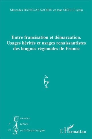 Carnets d'Atelier de Sociolinguistique N° 13/2020 : Entre francisation et démarcation. Usages hérité